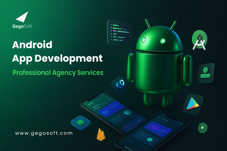 Android App Development Agency: Complete Guide to Building Successful Apps