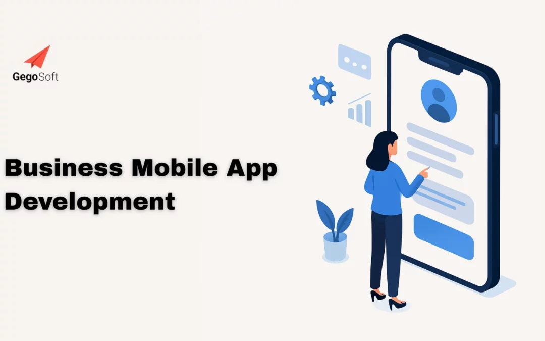 Unleash Your Business Potential with GegoSoft Technologies’ Mobile App Development