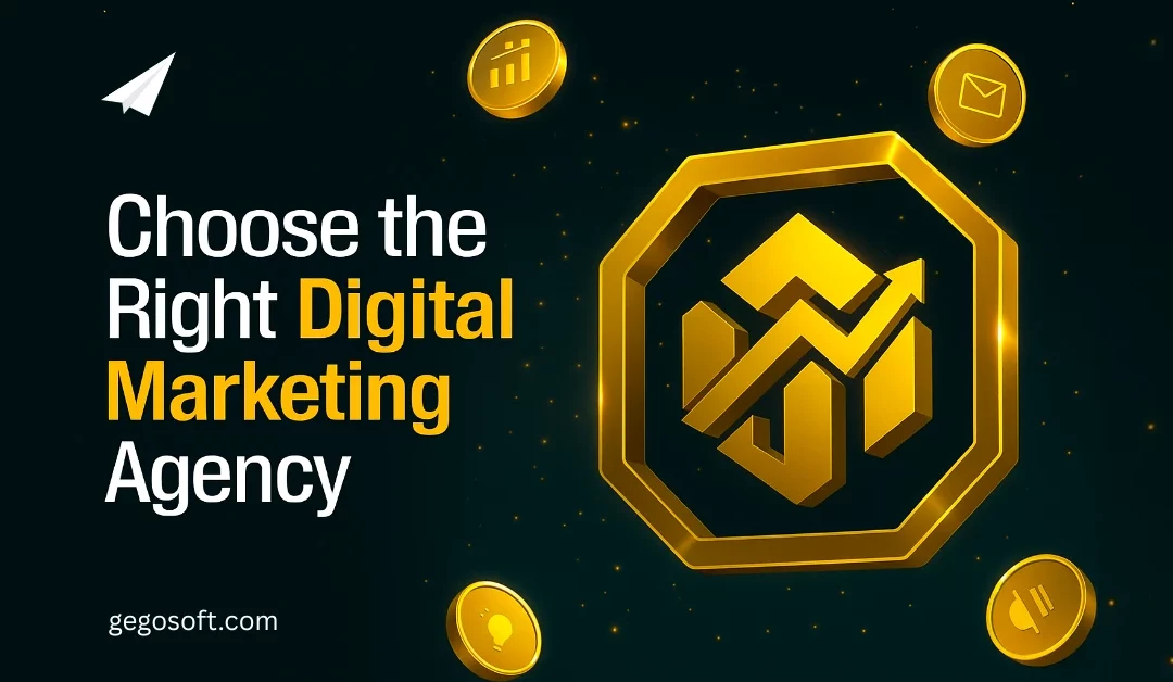 How to Choose the Right Digital Marketing Agency