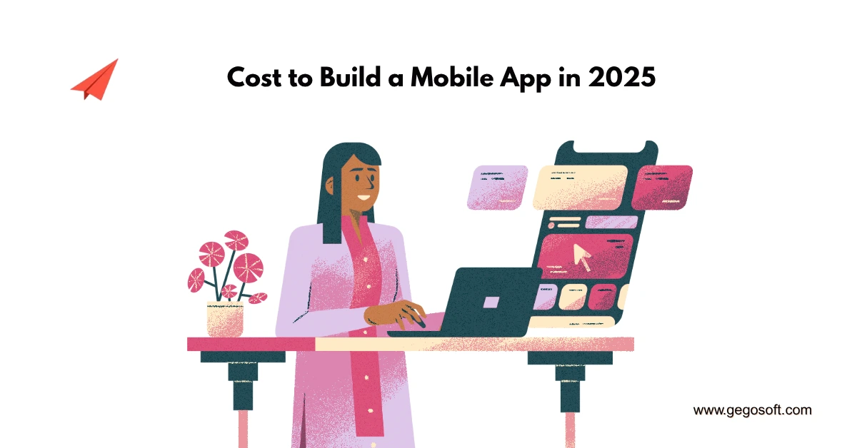 Cost to Build a Mobile App in 2025