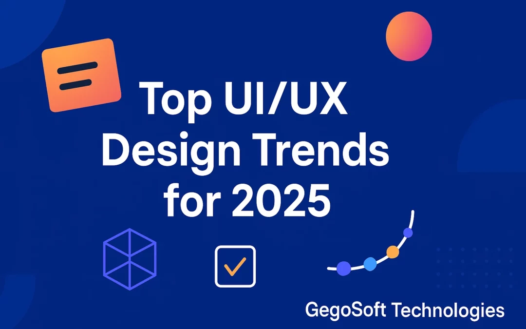 Staying Ahead: Top UI/UX Design Trends for 2025